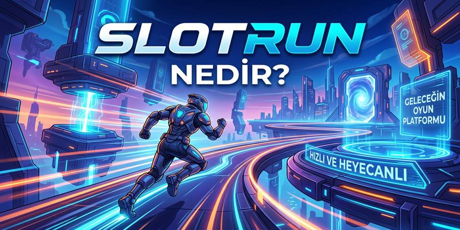 Slotrun nedir? Çevrimiçi oyun platformu tanıtımı